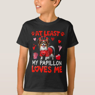 At Least My Papillon Loving Me Valentine's Single  T-Shirt