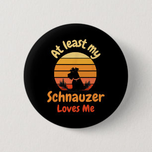At Least My Schnauzer Loves Me Anti-valentine Dog 2 Inch Round Button