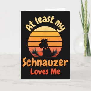 At Least My Schnauzer Loves Me Anti-valentine Dog Card