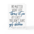 At Least You Don't Have Ugly Children Father's Day