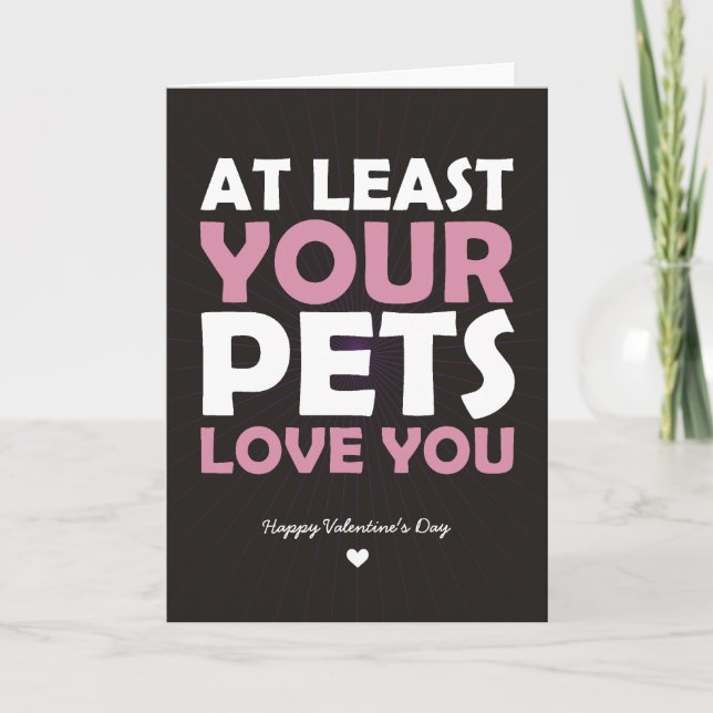 At Least Your Pets Love You Holiday Card (Front)