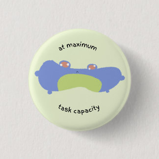 at maximum task capacity 1 inch round button