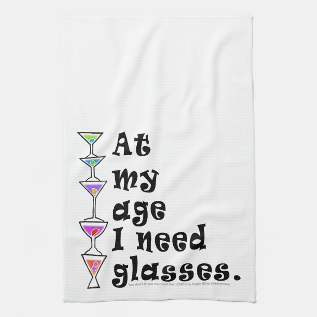 At My Age I Need GLASSES (Cocktail Humour) Kitchen Towel (Vertical)