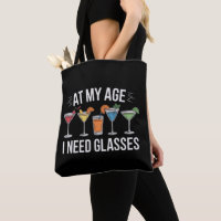 At My Age I Need Glasses Funny Wine Alcool