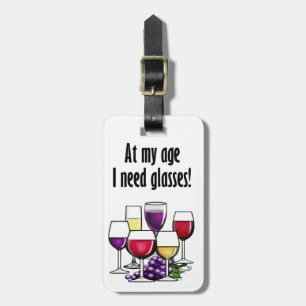 At My Age I Need Glasses! Luggage Tag