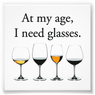 At My Age, I Need Glasses Photo Print