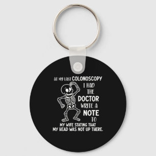 At My Last Colonoscopy I Had The Doctor Write A No Keychain