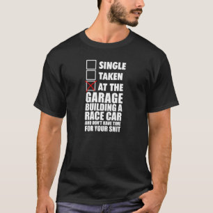 At the garage building a race car T-Shirt
