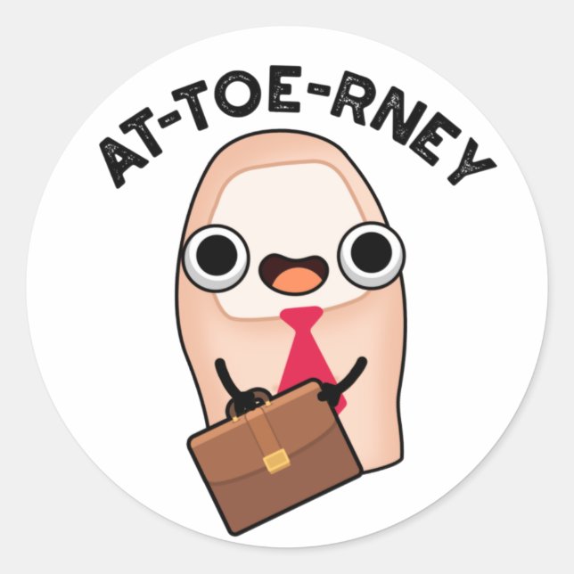 At-toe-rney Funny Attorney Toe Pun  Classic Round Sticker (Front)
