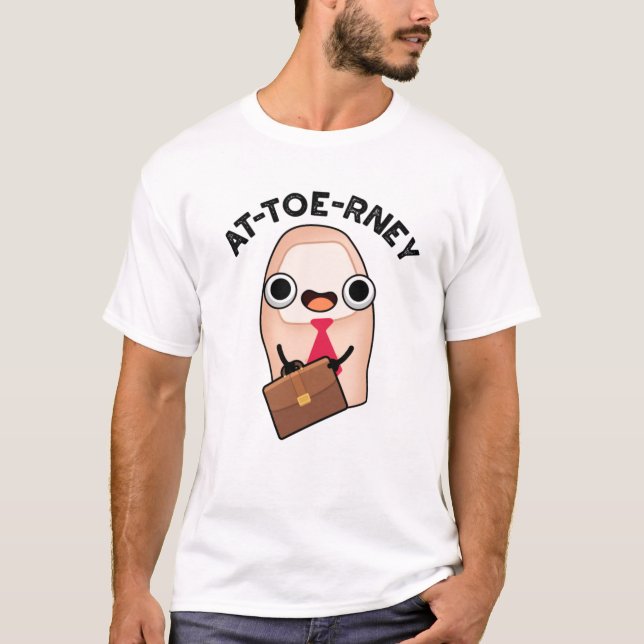 At-toe-rney Funny Attorney Toe Pun  T-Shirt (Front)