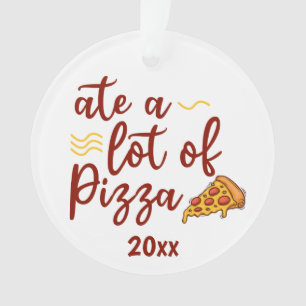 Ate a lot of Pizza 2024 with pizza slice Ornament