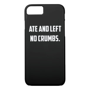 Ate And Left No Crumbs Funny Trending Meme Case-Mate iPhone Case