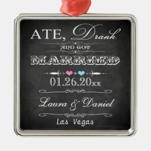 Ate, Drank and Got Married Christmas Keepsake Metal Ornament