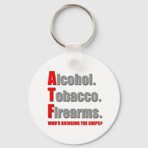ATF- Who's bringing the chips? Keychain