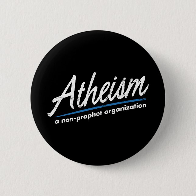 Atheism: A non-prophet organization 2 Inch Round Button (Front)