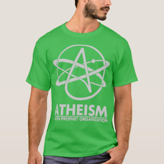 Atheism A Non Prophet organization T-Shirt