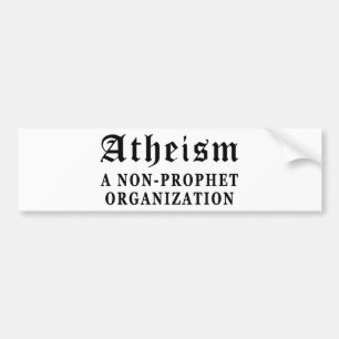 Atheism Non-Prophet Bumper Sticker