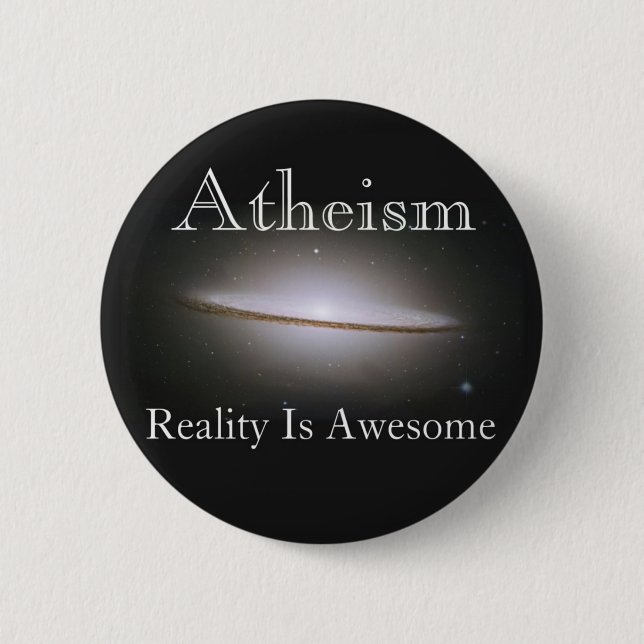 atheism, reality is awesome 2 inch round button (Front)