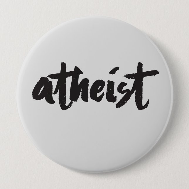 Atheist 4 Inch Round Button (Front)