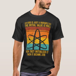 Atheist Atheism God Is Just A Variable Initial Val T-Shirt