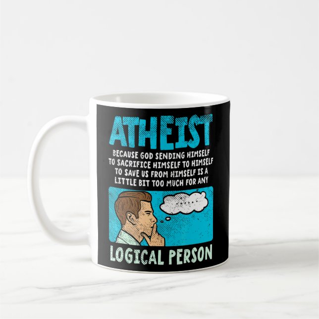 Atheist Because God Sending Himself To Sacrifice H Coffee Mug (Left)