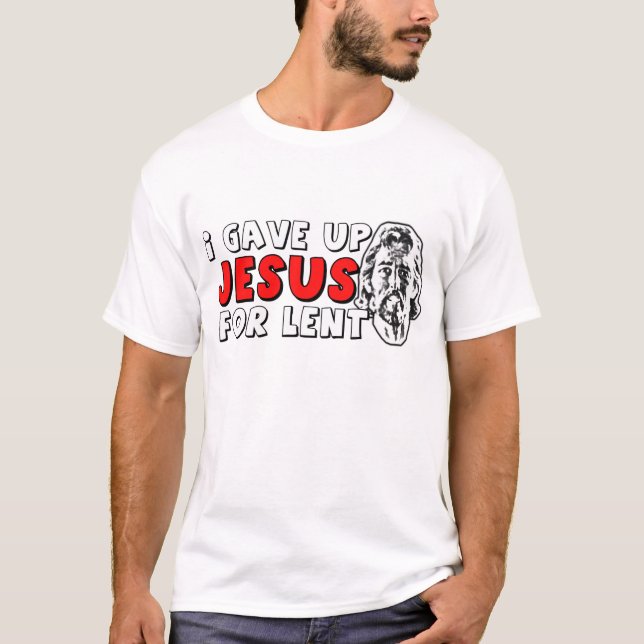 Atheist lent T-Shirt (Front)