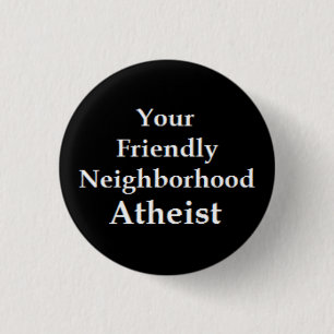 Atheist Neighbour 1 Inch Round Button