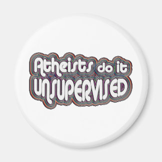 Atheists Do It Unsupervised Magnet