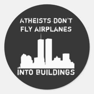 Atheists don't fly airplanes into buildings classic round sticker