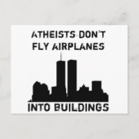 Atheists don't fly airplanes into buildings