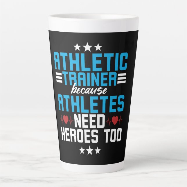 Atheletic Trainer because Athletes Latte Mug (Front)