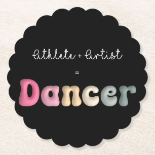 Athlete + Artist = Dancer, Funny gifT for Dancer Paper Coaster