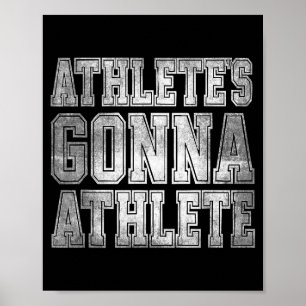 Athlete's Gonna Athlete Determination Competitive  Poster