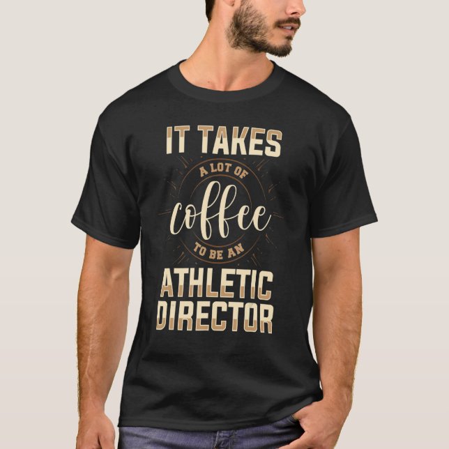 Athletic Director Coffee  AD Administrator Apparel T-Shirt (Front)