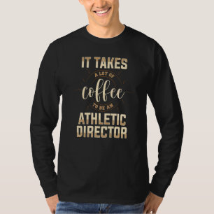 Athletic Director Coffee AD Administrator Apparel T-Shirt