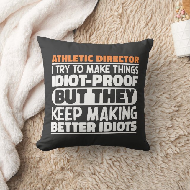 Athletic Director I Try To Make Things Idiot Cool Throw Pillow (Blanket)
