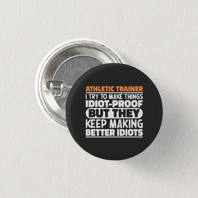 Athletic Trainer I Try To Make Things Funny Saying 1 Inch Round Button (Front & Back)