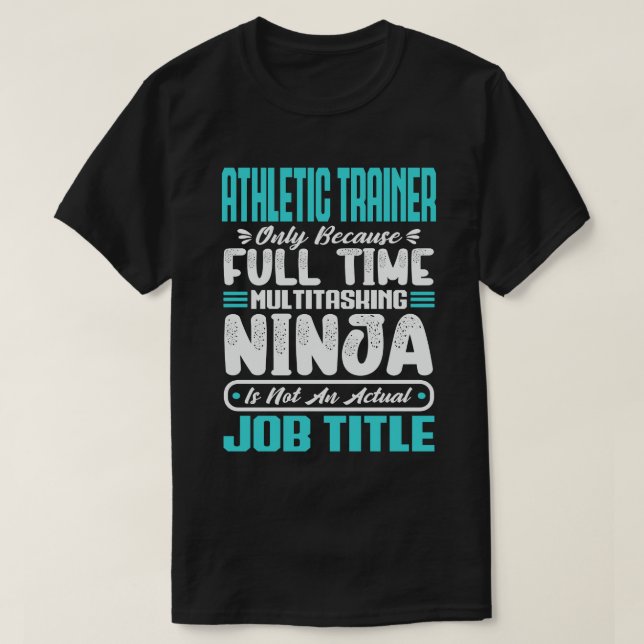 Athletic Trainer Multitasker Trainers Job Skill T-Shirt (Design Front)