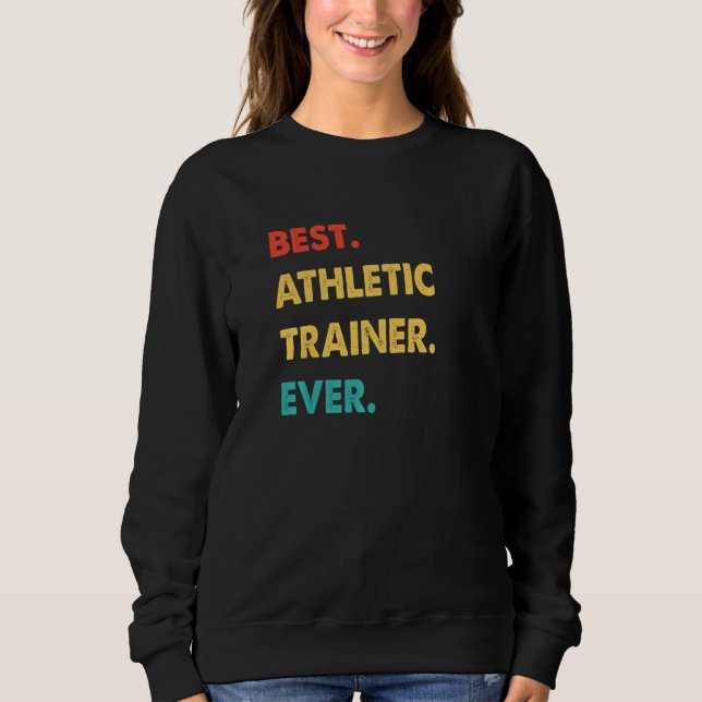 ATHLETIC TRAINER Profession Retro Best ATHLETIC TR Sweatshirt (Front)
