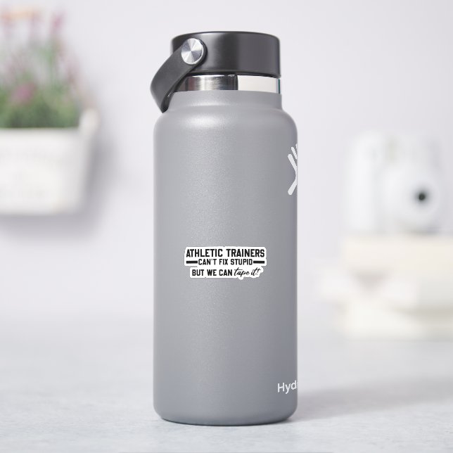 Athletic Trainers Can't Fix Stupid - Funny Gifts (HydroFlask)
