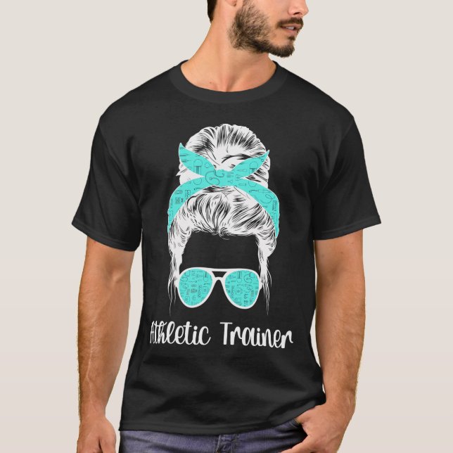 Athletic Trainers Messy Bun Athletic Training T-Shirt (Front)