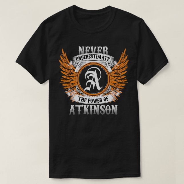 Atkinson Name Shirt Never Underestimate The Power  (Design Front)