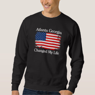 Atlanta Georgia Changed My Life Atl Trending Popul Sweatshirt