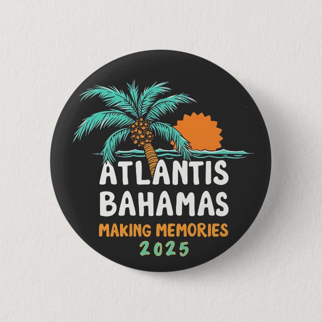 Atlantis Bahamas Making Memories 2025 2 Inch Round Button (Front)