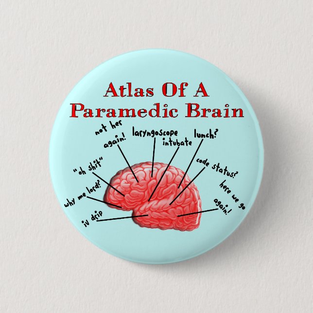 Atlas of a Paramedic Brain 2 Inch Round Button (Front)