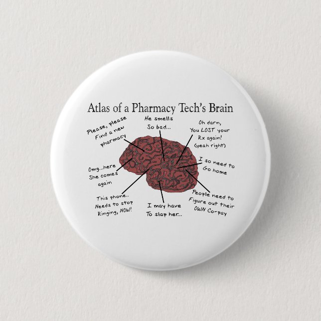 Atlas of a Pharmacy Tech's Brain 2 Inch Round Button (Front)