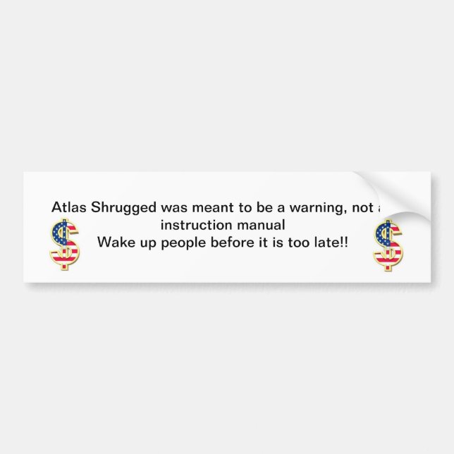 Atlas Shrugged was meant to be a warning, not a... Bumper Sticker (Front)