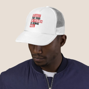 Atleast the War on Women is going well Trucker Hat