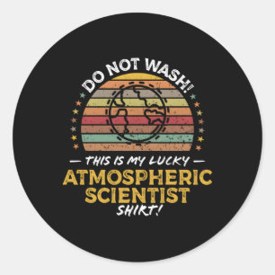 Atmospheric Scientist Quote Classic Round Sticker
