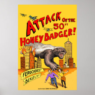 Attack of the 50ft Honey Badger! Poster